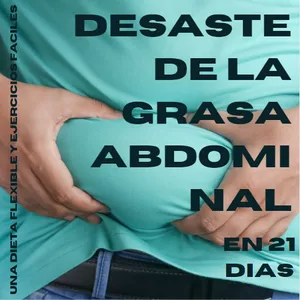 Imagen de portada para Ebook Desaste de la grasa abdominal en 21 dias - Ejercicio y Dieta
