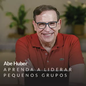 Imagem de capa para o Curso online Aprendendo a Liderar Pequenos Grupos com Abe Huber 