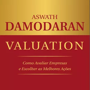 Imagem de capa para o Ebook VALUATION - Como Avaliar Empresas e Escolher as Melhores Ações
