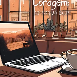 Imagem de capa para o Ebook Códigos, Café e Coragem: Do zero ao digital!