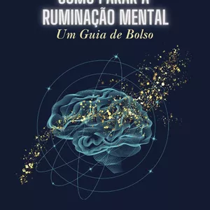 Imagem de capa para o Ebook Como Parar a Ruminação - Um Guia de Bolso