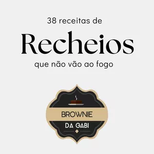 Imagem de capa para o Ebook 38 Recheios que não vão ao fogo - Brownie da Gabi