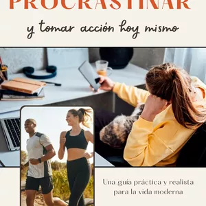 Imagen de portada para Ebook Cómo dejar de procrastinar y tomar acción