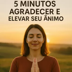 Imagem de capa para o Ebook Ritual de 5 Minutos para Agradecer e Elevar Seu Ânimo
