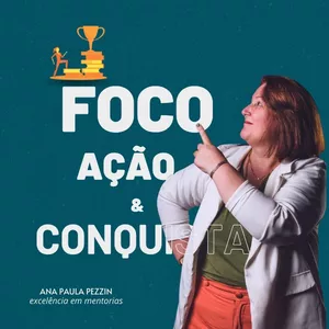 Imagem de Mentoria FOCO, AÇÃO & CONQUISTA criado por Ana Paula Pezzin na hotmart