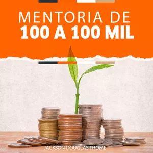 Imagem de capa para o Serviço online Mentoria de 100 a 100 mil