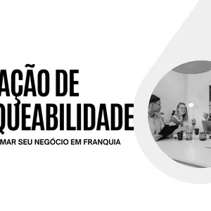 Imagem de capa para o Curso online FORMATAÇÃO DE FRANQUIAS - AVALIAÇÃO DE FRANQUEABILIDADE