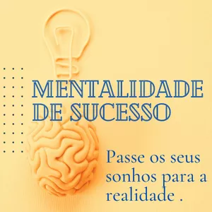 A mentalidade do Sucesso 