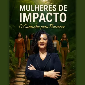 Imagem de capa para o Curso online Mentoria Mulheres de Impacto - O Caminho para Florescer!