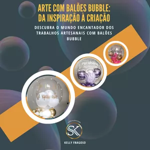 Imagem de capa para o Ebook ARTE COM BALÕES BUBBLE : Da Inspiração à Criação