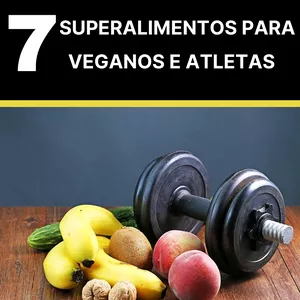 Imagem principal do produto 7 Superalimentos para Veganos e Atletas - 2022