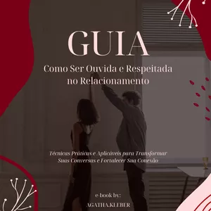Imagem de capa para o Ebook Guia - Como ser Ouvida e Respeitada no Relacionamento