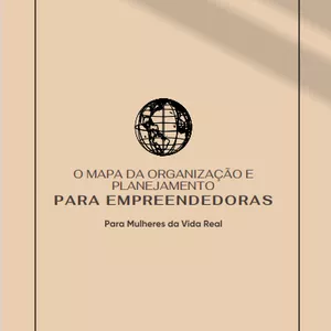 Imagem de capa para o Ebook O Mapa da Organização e Planejamento para Empreendedoras