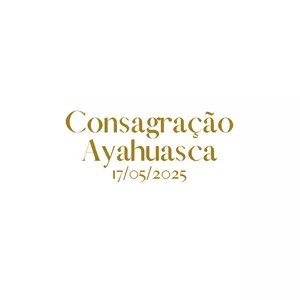 Imagem de capa para o Evento presencial Consagração de Ayahuasca