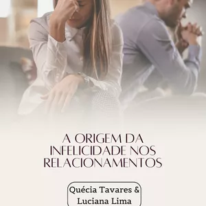 Imagem de capa para o Ebook A ORIGEM DA INFELICIDADE NOS RELACIONAMENTOS