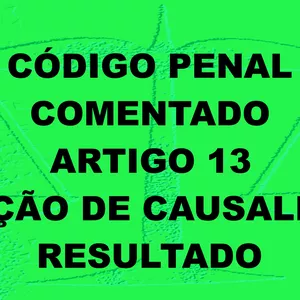 Imagem de capa para o Ebook CÓDIGO PENAL COMENTADO ARTIGO 13 