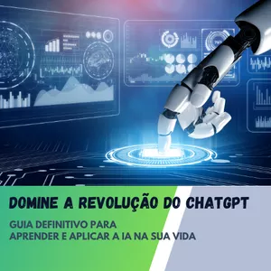 Imagem do curso Domine a Revolução do ChatGPT: Guia Definitivo para Aprender e Aplicar a IA na Sua Vida