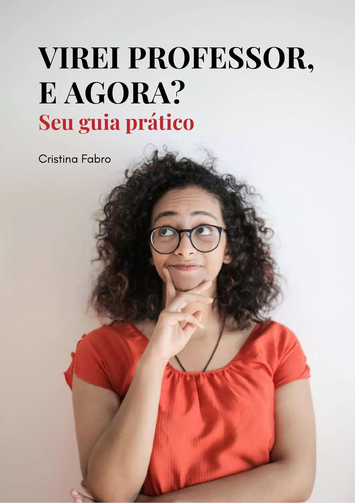 Virei professor, e agora? Seu guia prático.