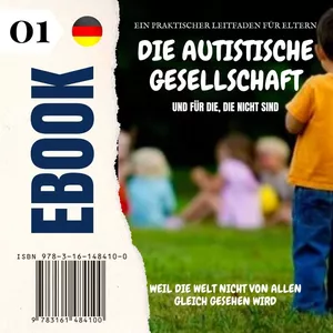 Cover image for Ebook E-Book: Autistische Gesellschaft, ein Leitfaden für Eltern und diejenigen, die es nicht sind