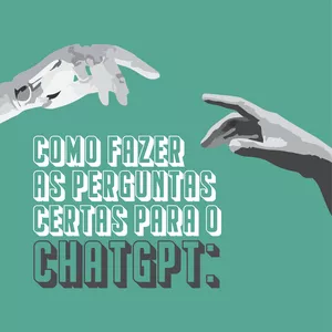 Imagem de capa para o Ebook COMO FAZER  AS PERGUNTAS  CERTAS PARA O  CHATGPT:
