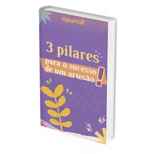 Imagem de capa para o Ebook 3 Pilares Para o Sucesso de Um Artesão