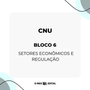 Imagem de capa para o Ebook oMeuEdital: CNU - BLOCO 6 (Setores Econômicos e Regulação)
