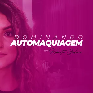 Imagem de capa para o Curso online DOMINANDO AUTOMAQUIAGEM com Roberta Galeno