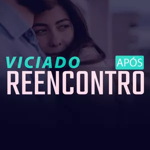 Imagem de capa para o Curso online VICIADO APÓS REENCONTRO 