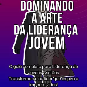 Imagem de capa para o Ebook Dominando a Arte da Liderança Jovem