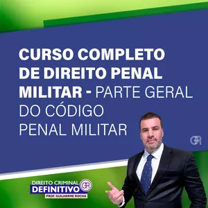 Imagem de capa para o Curso online CURSO COMPLETO DE DIREITO PENAL MILITAR — PARTE GERAL DO CÓDIGO PENAL MILITAR: