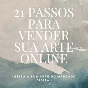 Imagem de capa para o Ebook 21 Passos para vender sua arte online