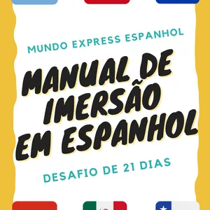 Manual de Imersão em espanhol | Desafio de 21 dias | Mundo Express Espanhol por Juli | Mundo Express Espanhol