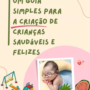 Imagem de capa para o Ebook Elaborado por inteligência artificial - Crescendo com Saúde Um Guia para a Criação de Crianças Saudáveis e Felizes
