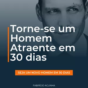 Imagem de capa para o Ebook TORNE-SE EM UM HOMEM SEDUTOR EM 30 DIAS