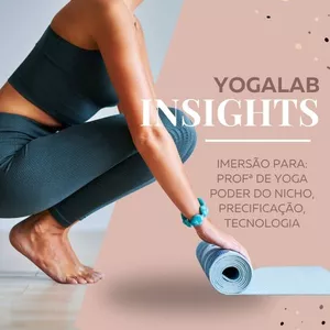 Imagem de capa para o Curso online IMERSÃO YOGALAB INSIGHTS - EMPREENDEDORISMO PARA PROFESSORAS DE YOGA!