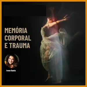 Imagem de capa para o Curso online Memória Corporal e Trauma 