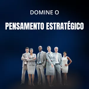 Imagem de capa para o Curso online Domine o Pensamento Estratégico