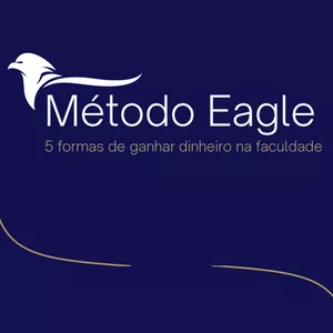 Imagem de capa para o Ebook Método Eagle - 5 Formas de ganhar dinheiro na faculdade