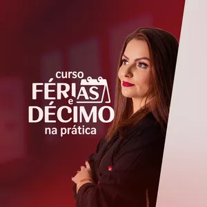 Imagem do curso Férias e Décimo Terceiro NA PRÁTICA