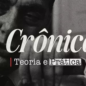 Imagem de capa para o Curso online A Crônica - Teoria e Prática