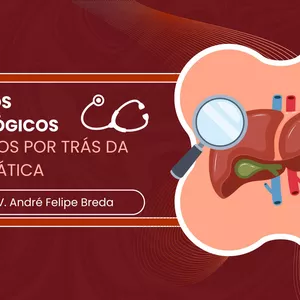 Imagem do curso Masterclass: Fisiopatologia e Bioquímica Clínica por Trás da Imagem Hepática