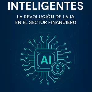 Imagen de portada para Ebook "Finanzas Inteligentes: La Revolución de la IA en el Sector Financiero"