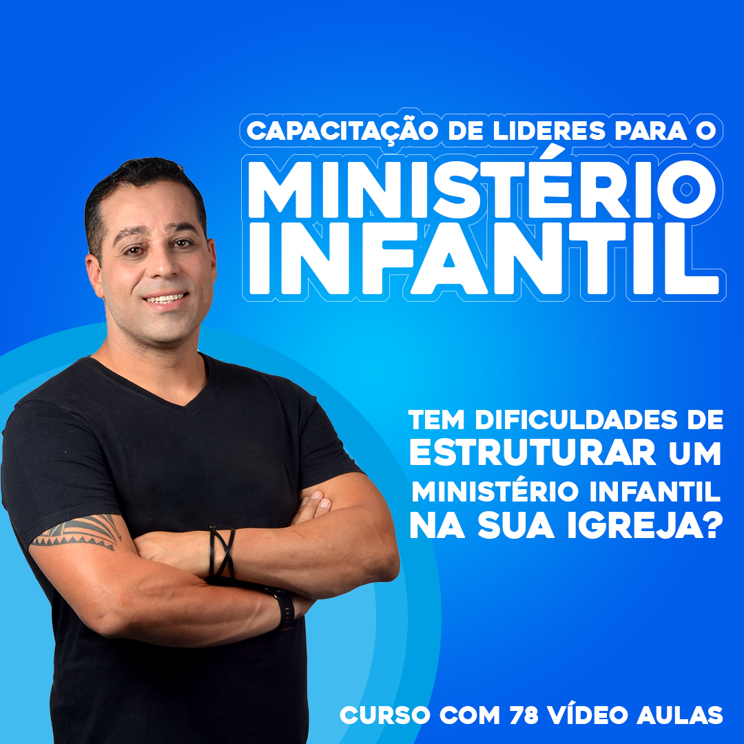 Curso CURSO DE CAPACITAÇÃO DE LIDERES PARA O MINISTÉRIO INFANTIL