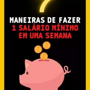 Imagem de capa para o Ebook 7 maneiras de fazer 1 salario mínimo em uma semana