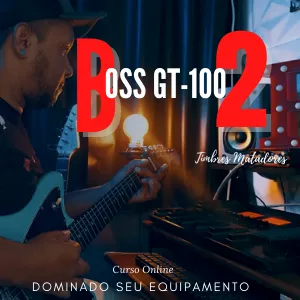 Imagem do curso Boss Gt-100 // Timbres matadores