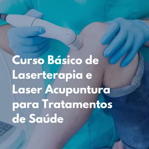 Imagem de capa para o Curso online Curso Básico de Laserterapia e Laser Acupuntura para Tratamentos de Saúde