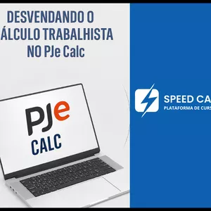 SPEED CALC - DESVENDANDO O CALCULO TRABALHISTA NO PJECALC