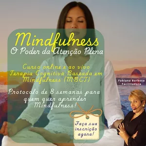 Imagem de capa para o Curso online CURSO MINDFULNESS (MBCT) "O PODER DA ATENÇÃO PLENA, PROTOCOLO DE 8 SEMANAS PARA INICIANTES"