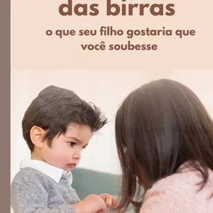 Imagem de capa para o Ebook O Motivo das Birras: o que seu filho  gostaria que você soubesse