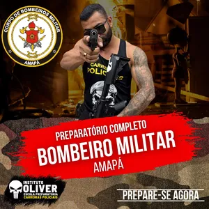 👩🏻‍🚒Preparatório Completo BOMBEIRO MILITAR do Amapá - CBMAP - Instituto Óliver por Instituto Óliver Escola Preparatória Carreiras Policiais